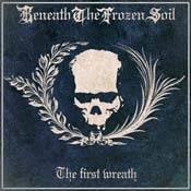 Beneath The Frozen Soil : The First Wreath